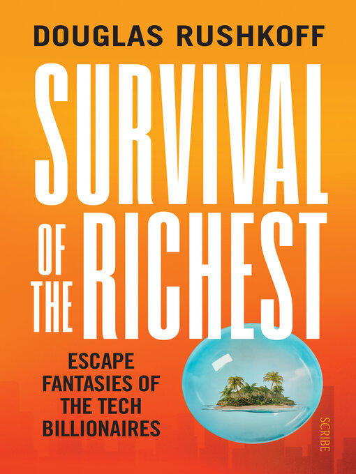 Title details for Survival of the Richest by Douglas Rushkoff - Available